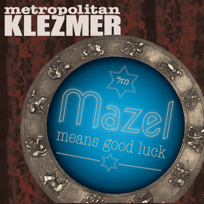 Metropolitan Klezmer -- Mazel Means Good Luck